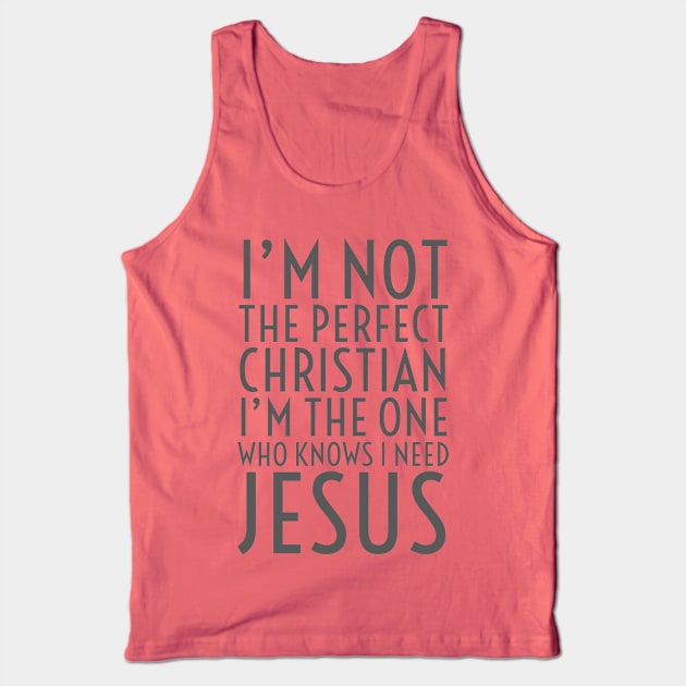 I’m not The perfect Christian Tank Top by ChristianLifeApparel